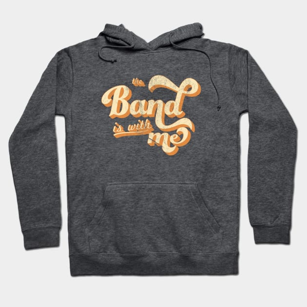 The Band is with Me Hoodie by MadeByMystie